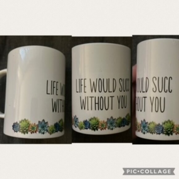 Life Would Succ Without You Coffee Mug - NWT - Picture 1 of 2